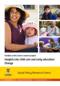 Families at the Centre research project  Insights into child care and early education: Orange Social Policy Research Centre Never Stand Still