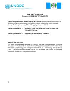 EVALUATION CRITERIA Reference: UNODC/NAPTIP-NGAX41-TIP Call for Project Proposal: UNODC/NAPTIP-NGAX41-TIP “Promoting Better Management of Migration in Nigeria by Combating and Reducing Irregular Migration that occurs, 