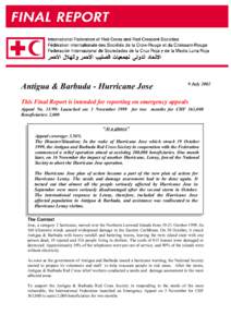 Antigua & Barbuda - Hurricane Jose  9 July 2002 This Final Report is intended for reporting on emergency appeals Appeal No: Launched on: 3 November 1999