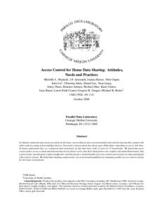 Access Control for Home Data Sharing: Attitudes, Needs and Practices Michelle L. Mazurek, J.P. Arsenault, Joanna Bresee, Nitin Gupta Iulia Ion1 , Christina Johns, Daniel Lee, Yuan Liang Jenny Olsen, Brandon Salmon, Richa