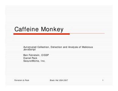 Caffeine Monkey Automated Collection, Detection and Analysis of Malicious JavaScript Ben Feinstein, CISSP Daniel Peck SecureWorks, Inc.