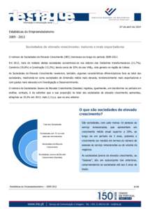 07 de abril de[removed]Estatísticas do Empreendedorismo[removed]Sociedades de elevado crescimento: maiores e mais exportadoras O número de Sociedades de Elevado Crescimento (SEC) decresceu ao longo do período[removed]