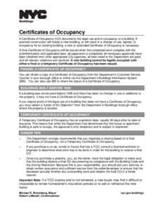 Certificates of Occupancy A Certificate of Occupancy (CO) documents the legal use and/or occupancy of a building. If planned construction will create a new building, or will result in a change of use, egress, or occupanc