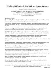 Working With Men To End Violence Against Women Resources Available to Borrow from the Michigan Resource Center on Domestic and Sexual Violence 3893 Okemos Road, Suite B-2, Okemos MI[removed]Phone: [removed]TTY: [removed]