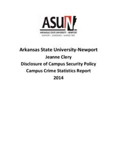 Arkansas State University-Newport Jeanne Clery Disclosure of Campus Security Policy Campus Crime Statistics Report 2014