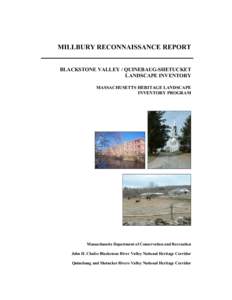 MILLBURY RECONNAISSANCE REPORT BLACKSTONE VALLEY / QUINEBAUG-SHETUCKET LANDSCAPE INVENTORY MASSACHUSETTS HERITAGE LANDSCAPE INVENTORY PROGRAM