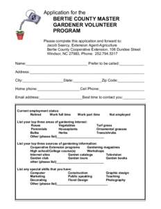 Application for the BERTIE COUNTY MASTER GARDENER VOLUNTEER PROGRAM Please complete this application and forward to: Jacob Searcy, Extension Agent-Agriculture