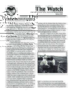 The Watch Newsletter of the Watsonville Wetlands Watch Spring 2007 Through the Eyes of an Intern By Aria Benham, UCSC Intern at the Fitz WERC