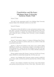 Constitution and By-Laws Michigan State University Amateur Radio Club Article I. Name The name of this organization shall be the Michigan State University Amateur Radio Club, hereinafter referred to as the Club.