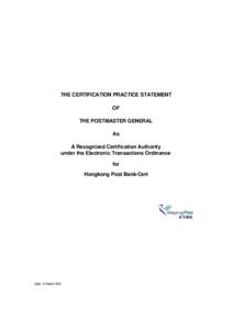 THE CERTIFICATION PRACTICE STATEMENT OF THE POSTMASTER GENERAL As A Recognized Certification Authority under the Electronic Transactions Ordinance