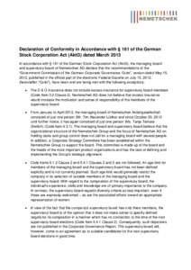 Declaration of Conformity in Accordance with § 161 of the German Stock Corporation Act (AktG) dated March 2013 In accordance with § 161 of the German Stock Corporation Act (AktG), the managing board and supervisory boa
