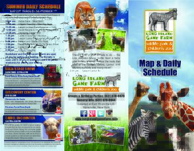 SUMMER DAILY SCHEDULE MAY 23RD THROUGH SEPTEMBER 7TH All shows are located at that animal’s exhibit, except David Rosaire & His Perky Pekes Show, which is located at the Main Stage