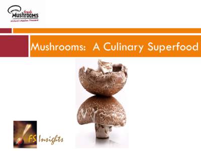 Mushrooms: A Culinary Superfood  FS Insights The Benefits of Mushrooms