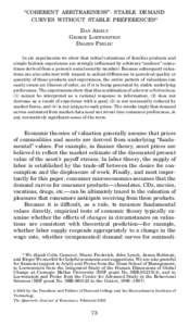 “COHERENT ARBITRARINESS”: STABLE DEMAND CURVES WITHOUT STABLE PREFERENCES* DAN ARIELY GEORGE LOEWENSTEIN DRAZEN PRELEC In six experiments we show that initial valuations of familiar products and