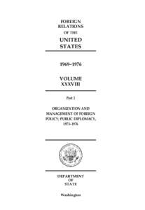 Foreign Relations of the United States, 1969–1976: Volume XXXVIII,  Part 2:  Organization and  Management of  Foreign Policy;