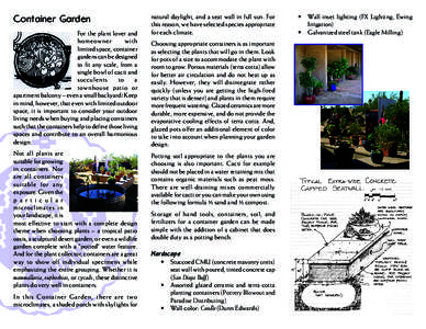 Container Garden For the plant lover and homeowner with limited space, container gardens can be designed