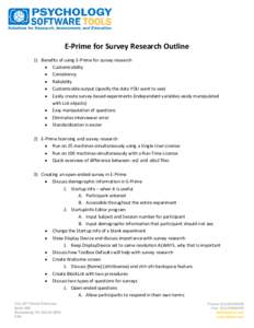 E-Prime for Survey Research Outline 1) Benefits of using E-Prime for survey research  Customizability  Consistency  Reliability  Customizable output (specify the data YOU want to see)