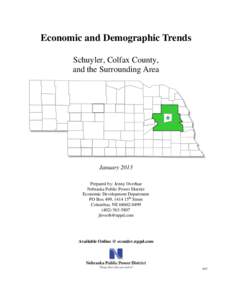 Economic and Demographic Trends Schuyler, Colfax County, and the Surrounding Area January 2013 Prepared by: Jenny Overhue