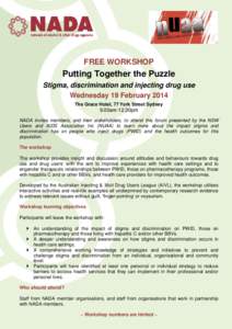 FREE WORKSHOP  Putting Together the Puzzle Stigma, discrimination and injecting drug use Wednesday 19 February 2014 The Grace Hotel, 77 York Street Sydney