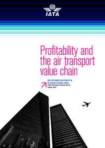 01-Introduction  Profitability and the air transport value chain IATA ECONOMICS BRIEFING N0 10