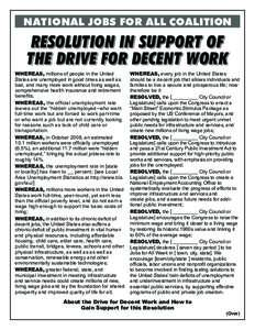 NATIONAL JOBS FOR ALL COALITION  RESOLUTION IN SUPPORT OF THE DRIVE FOR DECENT WORK WHEREAS, millions of people in the United States are unemployed in good times as well as