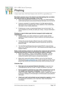 2014 ABA Issue Summary  Phishing Contact: Sarah Grano, ABA Public Relations[removed]or [removed]  More bank customers rely on the internet to do their banking than ever before