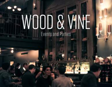 Events and Parties  A restaurant and cocktail bar located in Hollywood’s historic Taft Building. ABOUT Wood & Vine is a New American restaurant and cocktail bar that was established inWe offer