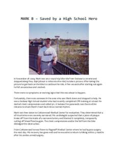 MARK B – Saved by a High School Hero  In November of 2009, Mark was on a round trip bike ride from Sedona to Jerome and stopped along Hwy. 89A (about 12 miles into the ride) to take a picture. After taking the picture 
