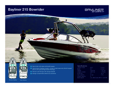 Bayliner 215 Bowrider  a Sporty helm with stereo and backlit gauges. b Optional Sport Seating includes L-lounge, bucket seats and wide aft sunpad  (shown with optional Flight Series Package).