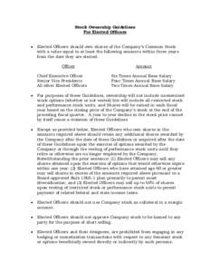 Stock Ownership Guidelines For Elected Officers  Elected Officers should own shares of the Company’s Common Stock with a value equal to at least the following amounts within three years