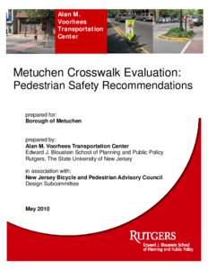 Alan M. Voorhees Transportation Center  Metuchen Crosswalk Evaluation: