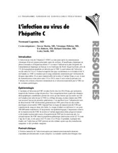 LE PROGRAMME CANADIEN DE SURVEILLANCE PÉDIATRIQUE  L’infection au virus de l’hépatite C Co-investigateurs : Steven Martin, MD, Véronique Pelletier, MD, Eve Roberts, MD, Richard Schreiber, MD,