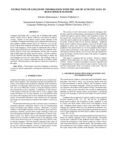 EXTRACTION OF LINGUISTIC INFORMATION WITH THE AID OF ACOUSTIC DATA TO BUILD SPEECH SYSTEMS Sebsibe Hailemariam †, Kishore Prahallad ‡† International Institute of Information Technology (IIIT), Hyderabad (India) †