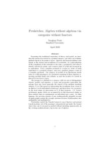 Presketches: Algebra without algebras via categories without functors Vaughan Pratt Stanford University April 2010 Abstract