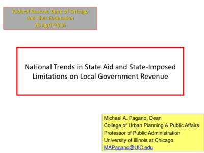 Federal Reserve Bank of Chicago and Civic Federation 23 April 2014 National Trends in State Aid and State-Imposed Limitations on Local Government Revenue