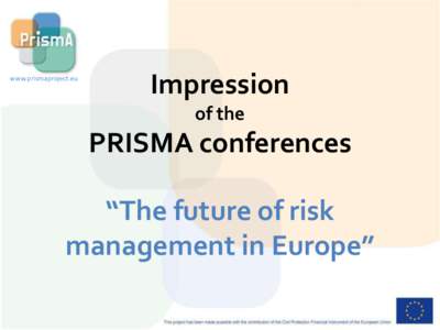 www.prismaproject.eu  Impression of the  PRISMA conferences