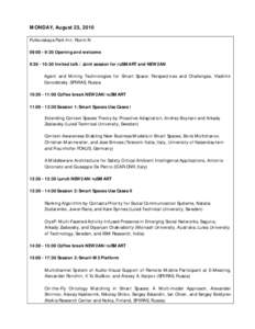 MONDAY, August 23, 2010 Pulkovskaya Park Inn, Room N 09:00 - 9:30 Opening and welcome 9:[removed]:30 Invited talk / Joint session for ruSMART and NEW2AN Agent and Mining Technologies for Smart Space: Perspectives and Chall