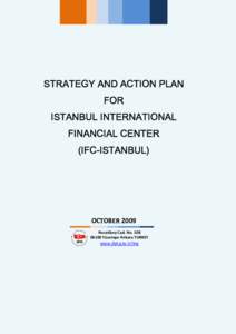 STRATEGY AND ACTION PLAN FOR ISTANBUL INTERNATIONAL FINANCIAL CENTER (IFC-ISTANBUL)