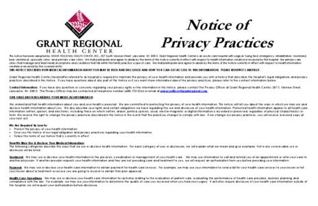 Notice of Privacy Practices This notice has been adopted by GRANT REGIONAL HEALTH CENTER, INC., 507 South Monroe Street, Lancaster, WI[removed]Grant Regional Health Center is an acute care hospital with surgical, Swing Be