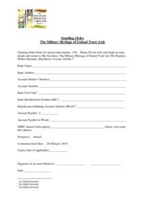 Standing Order The Military Heritage of Ireland Trust (Ltd) Standing Order Form for annual subscription - €30. Please fill out with your bank account details and return to The Secretary, The Military Heritage of Irelan