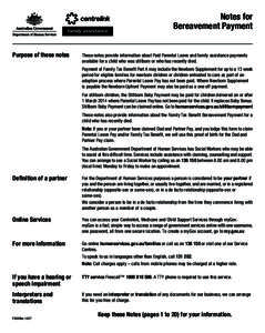 Notes for Bereavement Payment Purpose of these notes These notes provide information about Paid Parental Leave and family assistance payments available for a child who was stillborn or who has recently died.