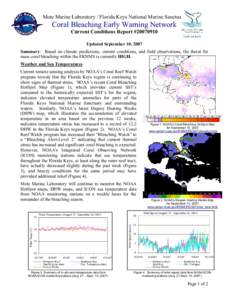 Mote Marine Laboratory / Florida Keys National Marine Sanctuary  Coral Bleaching Early Warning Network Current Conditions Report #[removed]Updated September 10, 2007 Summary: Based on climate predictions, current conditi