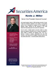 Kevin J. Miller Senior Vice President General Counsel Kevin joined Securities America in 2000 and brings more than 23 years