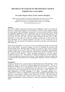 THE IMPACT OF CLIMATE ON THE EFFICIENCY OF DCD IN REDUCING N LEACHING Iris Vogeler, Rogerio Cichota, Val Snow and Ross Monaghan AgResearch Grasslands, Private Bag 11008, Palmerston North, New Zealand AgResearch Lincoln, 