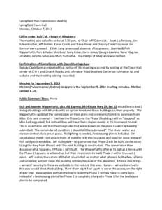 Springfield Plan Commission Meeting Springfield Town Hall Monday, October 7, 2013 Call to order, Roll Call, Pledge of Allegiance The meeting was called to order at 7:30 p.m. by Chair Jeff Gabrysiak. Scott Laufenberg, Jim