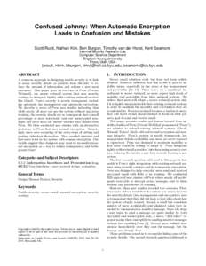 Confused Johnny: When Automatic Encryption Leads to Confusion and Mistakes Scott Ruoti, Nathan Kim, Ben Burgon, Timothy van der Horst, Kent Seamons Internet Security Research Lab Computer Science Department Brigham Young