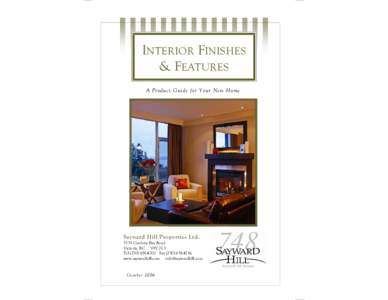 INTERIOR FINISHES & FEATURES A Product Guide for Your New Home Sayward Hill Properties LtdCordova Bay Road