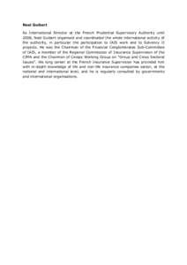 Noel Guibert As International Director at the French Prudential Supervisory Authority until 2008, Noel Guibert organised and coordinated the whole international activity of the authority, in particular the participation 