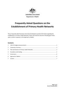 Frequently Asked Questions on the Establishment of Primary Health Networks These Frequently Asked Questions have been developed to provide information regarding the establishment of Primary Health Networks. Please note t