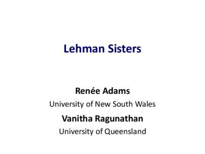 Lehman Sisters Renée Adams University of New South Wales Vanitha Ragunathan University of Queensland